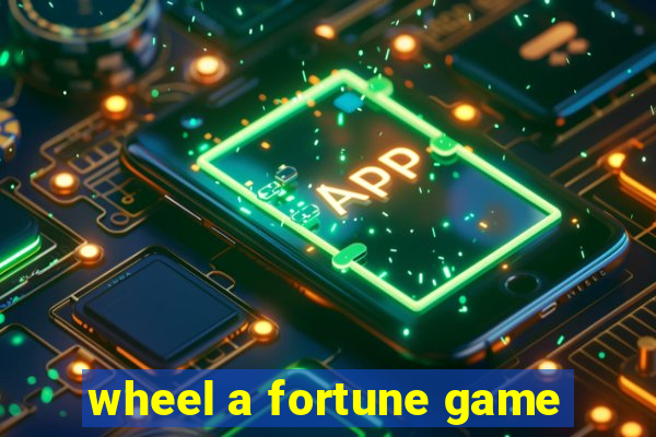 wheel a fortune game