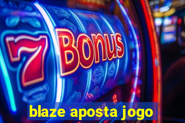 blaze aposta jogo