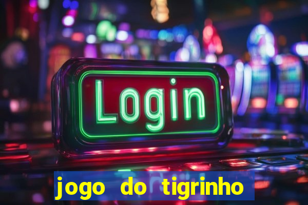 jogo do tigrinho realmente ganha dinheiro