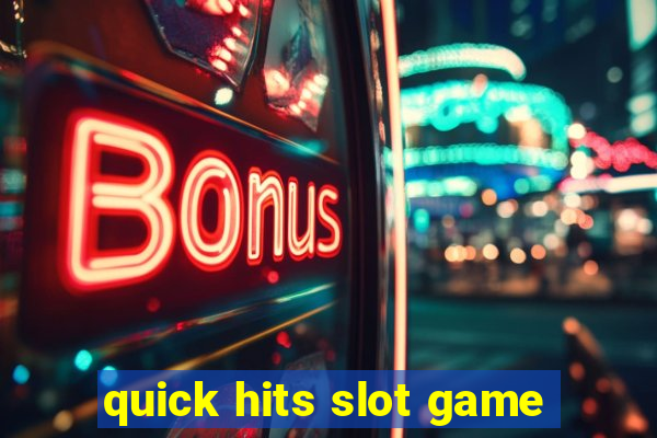 quick hits slot game