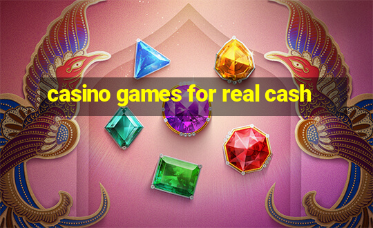 casino games for real cash