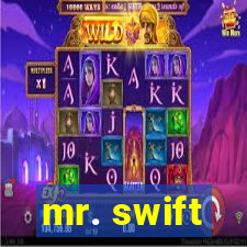 mr. swift