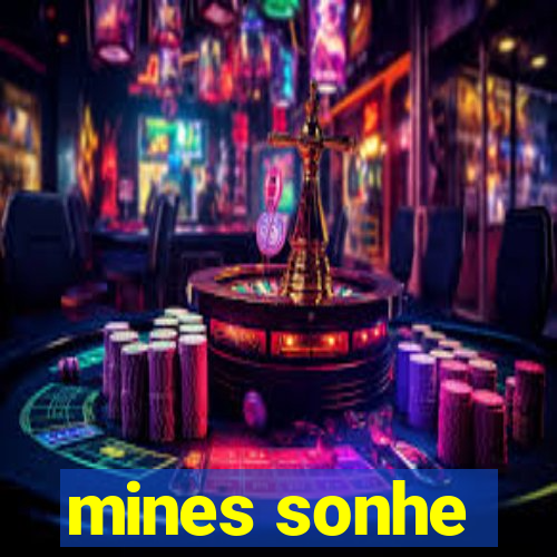 mines sonhe