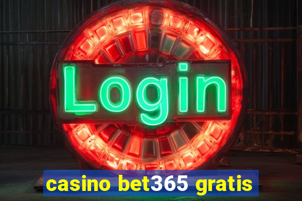 casino bet365 gratis