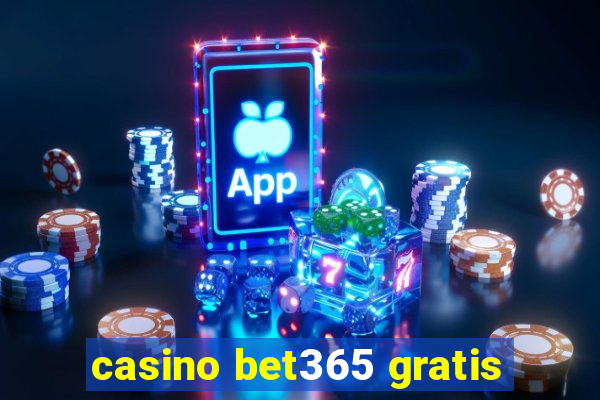 casino bet365 gratis