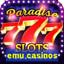 emu casinos