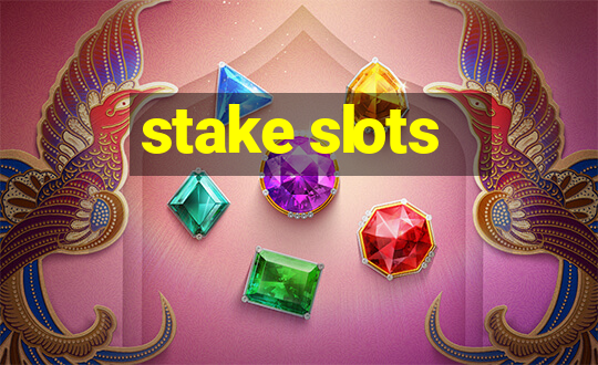 stake slots