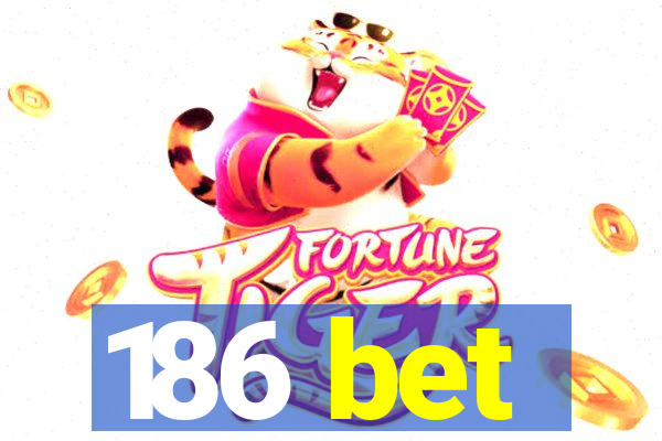 186 bet