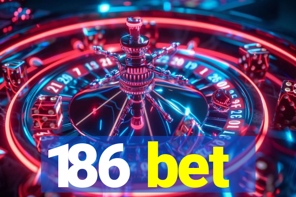 186 bet