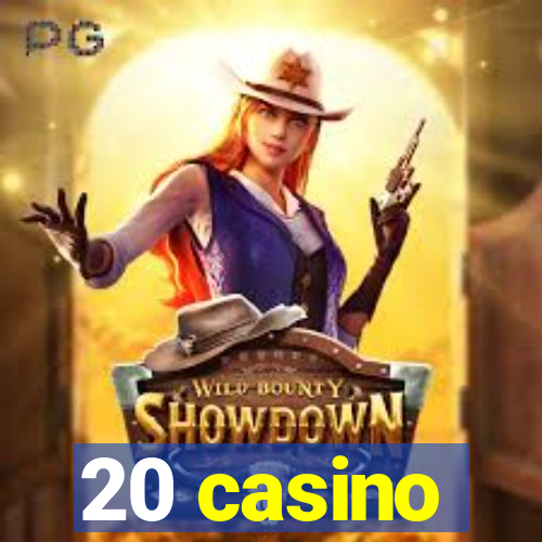 20 casino