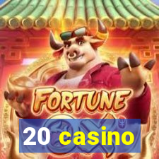 20 casino