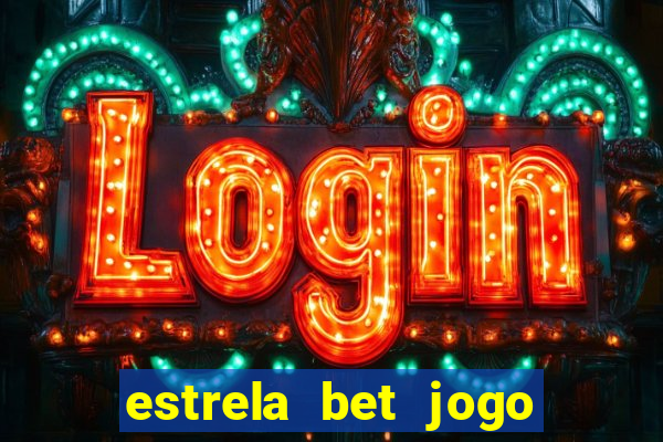 estrela bet jogo do tigre