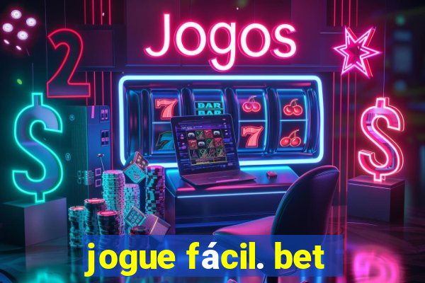 jogue fácil. bet