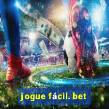 jogue fácil. bet