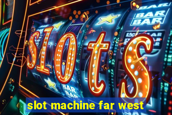 slot machine far west