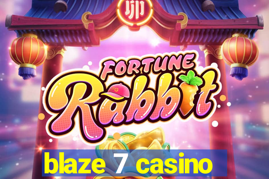 blaze 7 casino