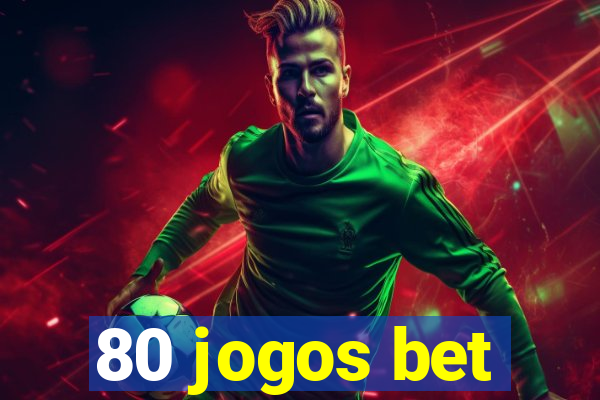 80 jogos bet