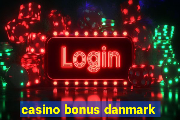 casino bonus danmark