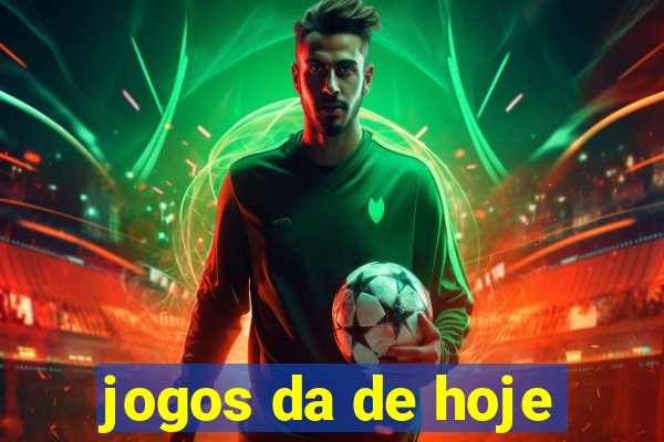 jogos da de hoje