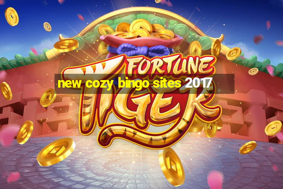 new cozy bingo sites 2017