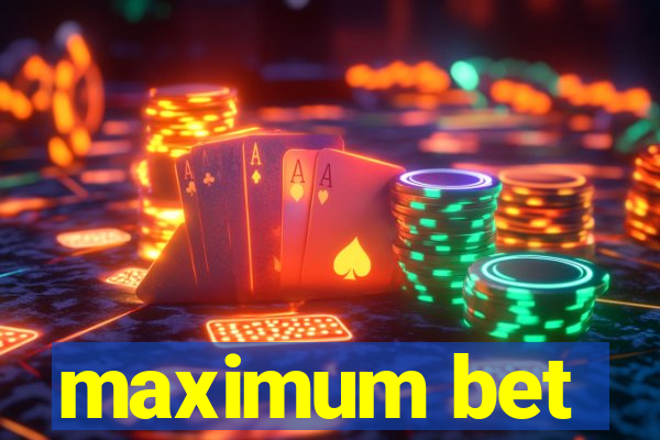 maximum bet