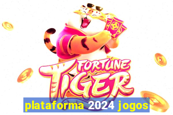 plataforma 2024 jogos