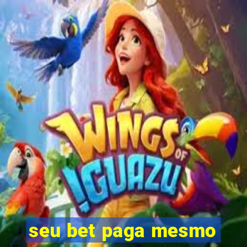 seu bet paga mesmo