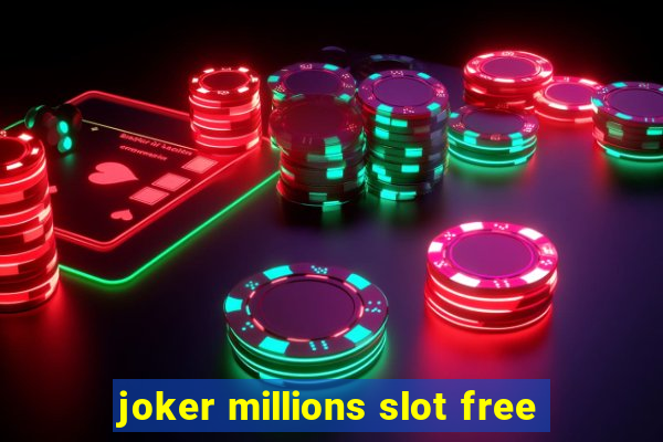 joker millions slot free