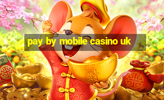 pay by mobile casino uk