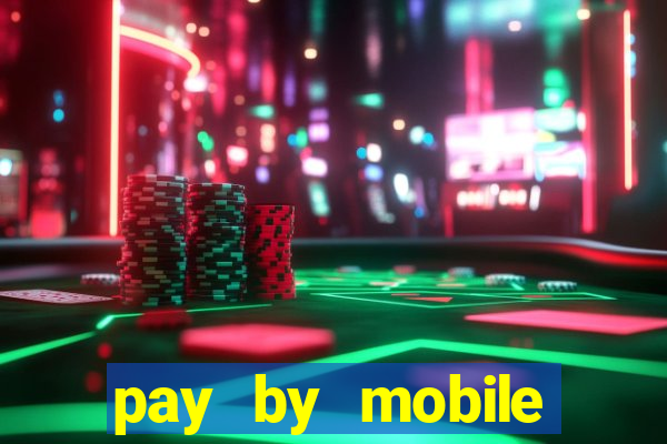 pay by mobile casino uk