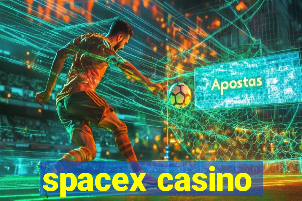 spacex casino