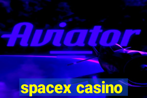 spacex casino