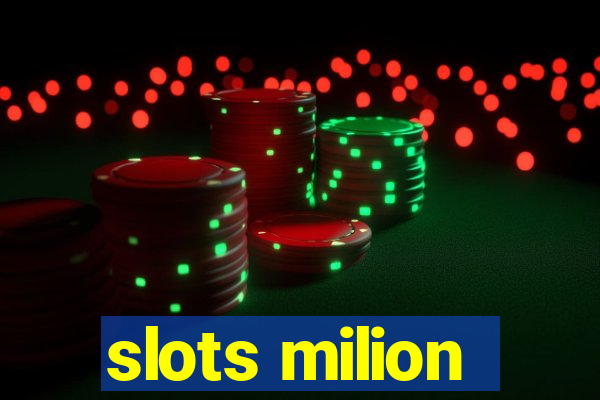 slots milion