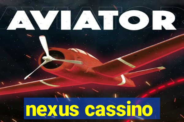 nexus cassino