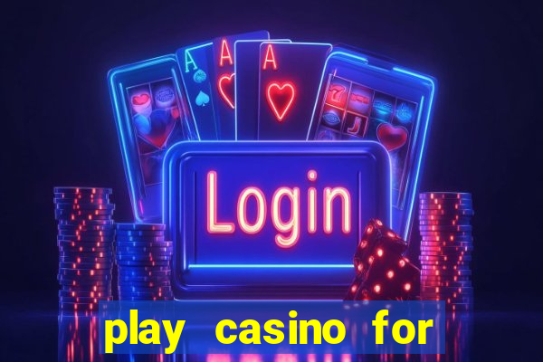 play casino for real money