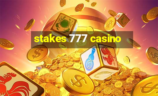 stakes 777 casino