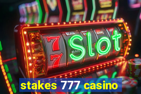 stakes 777 casino