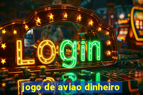 jogo de aviao dinheiro