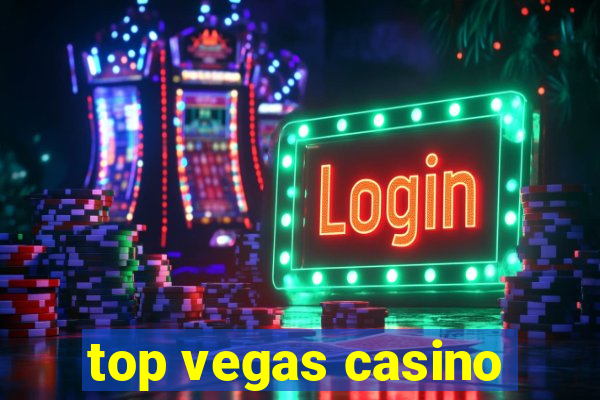 top vegas casino