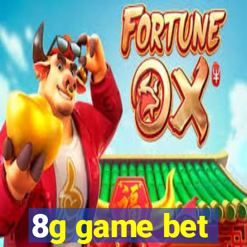 8g game bet