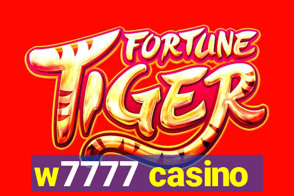 w7777 casino