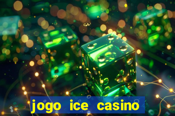 jogo ice casino paga mesmo