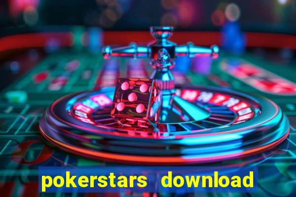 pokerstars download dinheiro real