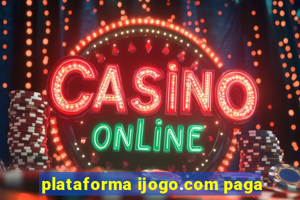 plataforma ijogo.com paga