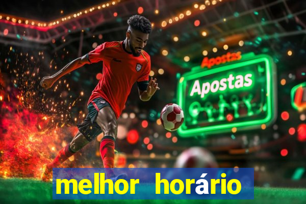 melhor horário para jogar fortune dragon a tarde