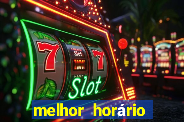 melhor horário para jogar fortune dragon a tarde