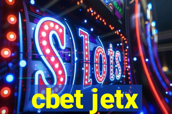 cbet jetx