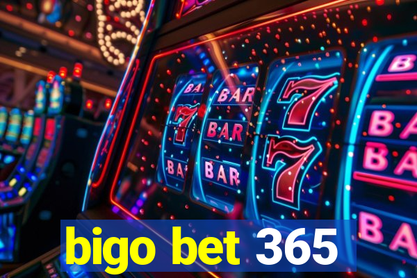 bigo bet 365