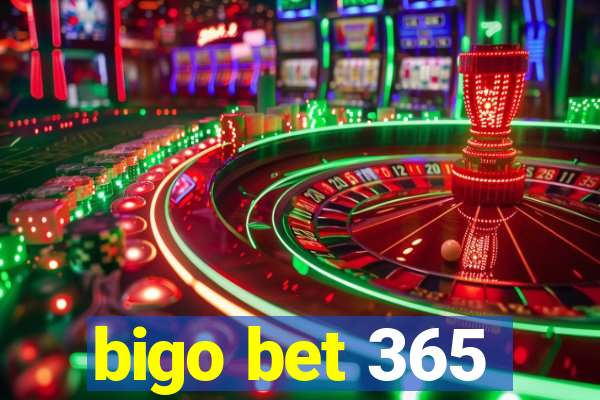 bigo bet 365