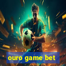 ouro game bet